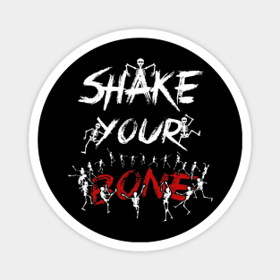 Shake Your Bones Dancing Skeleton Funny Halloween Gift Idea Magnet
